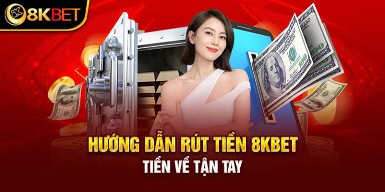 Cach Rut Tien Tu 8kbet Chuan Xac Nhat 2025 – Khong Loi Khong Cho Lau