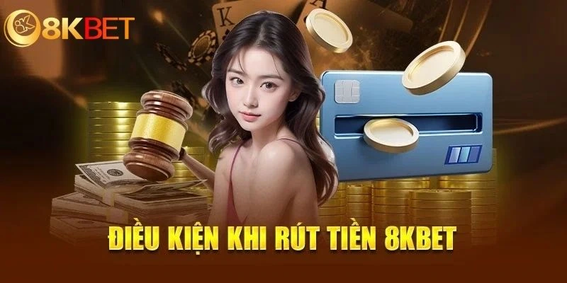 Lưu ý quan trọng khi rút tiền tại 8KBet